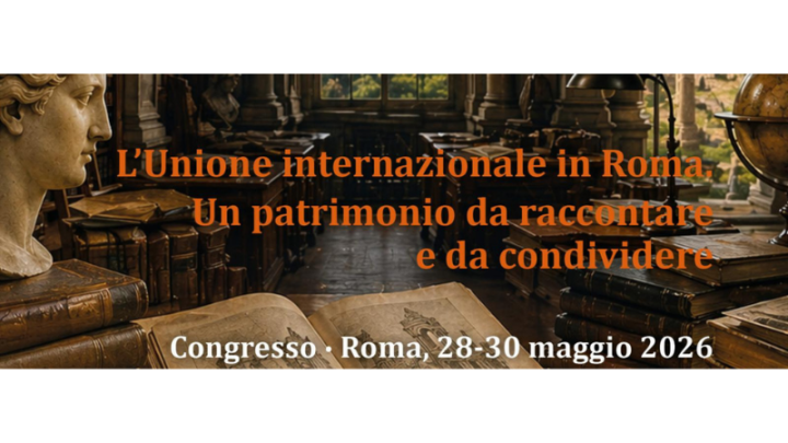 Banner announcing the International Union in Rome: a heritage to tell and share; Congress Rome, 28–30 May 2026.